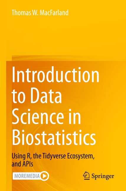 Introduction to Data Science in Biostatistics: Using R, the Tidyverse Ecosystem, and APIs