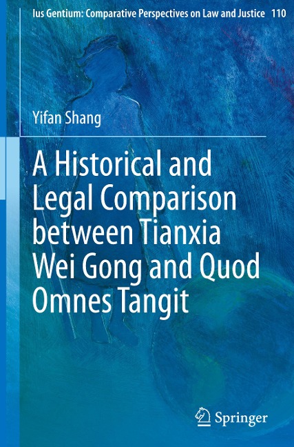 A Historical and Legal Comparison between Tianxia Wei Gong and Quod Omnes Tangit