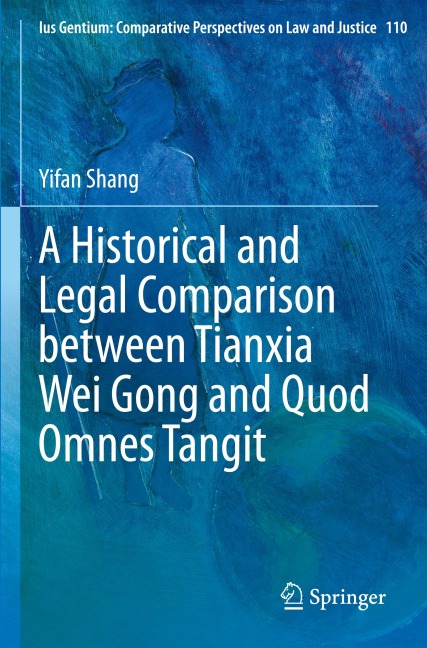 A Historical and Legal Comparison between Tianxia Wei Gong and Quod Omnes Tangit