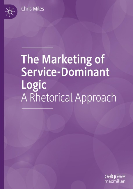 The Marketing of Service-Dominant Logic: A Rhetorical Approach