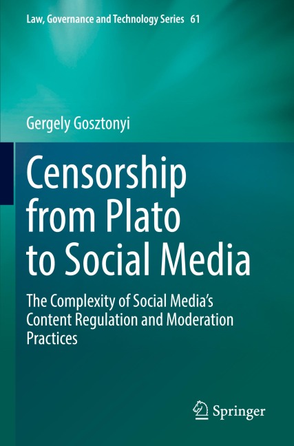 Censorship from Plato to Social Media: The Complexity of Social Media's Content Regulation and Moderation Practices