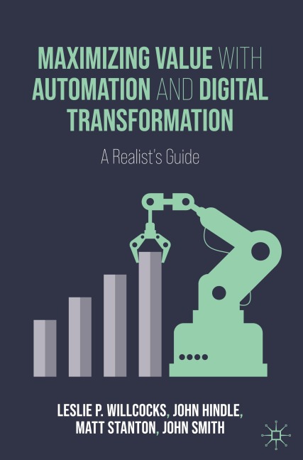 Maximizing Value with Automation and Digital Transformation: A Realists Guide
