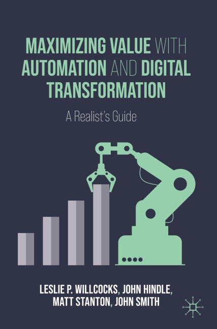 Maximizing Value with Automation and Digital Transformation: A Realists Guide