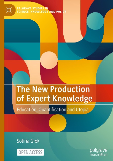 The New Production of Expert Knowledge: Education, Quantification and Utopia
