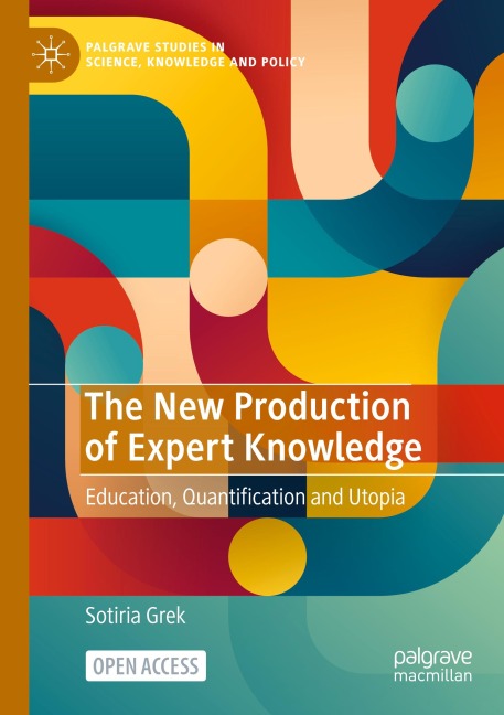 The New Production of Expert Knowledge: Education, Quantification and Utopia