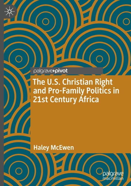The U.S. Christian Right and Pro-Family Politics in 21st Century Africa