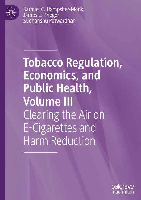 Tobacco Regulation, Economics, and Public Health, Volume III: Clearing the Air on E-Cigarettes and Harm Reduction