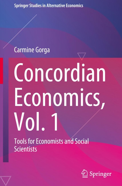 Concordian Economics, Vol. 1: Tools for Economists and Social Scientists