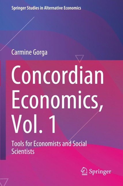 Concordian Economics, Vol. 1: Tools for Economists and Social Scientists