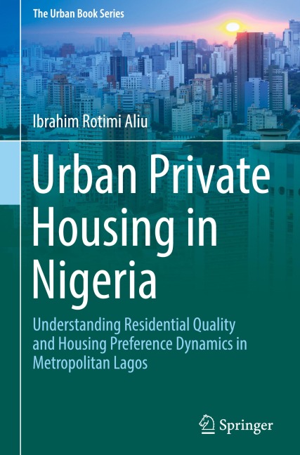 Urban Private Housing in Nigeria: Understanding Residential Quality and Housing Preference Dynamics in Metropolitan Lagos