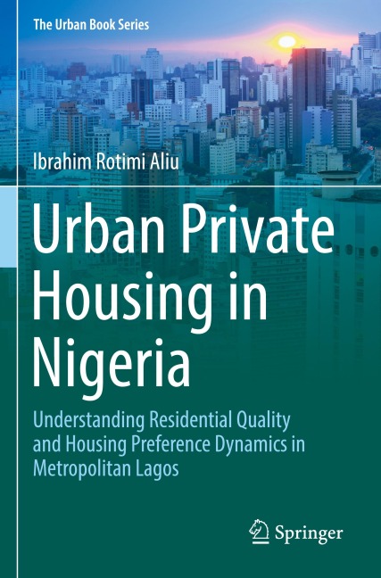 Urban Private Housing in Nigeria: Understanding Residential Quality and Housing Preference Dynamics in Metropolitan Lagos