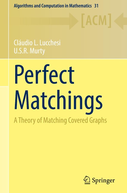 Perfect Matchings: A Theory of Matching Covered Graphs