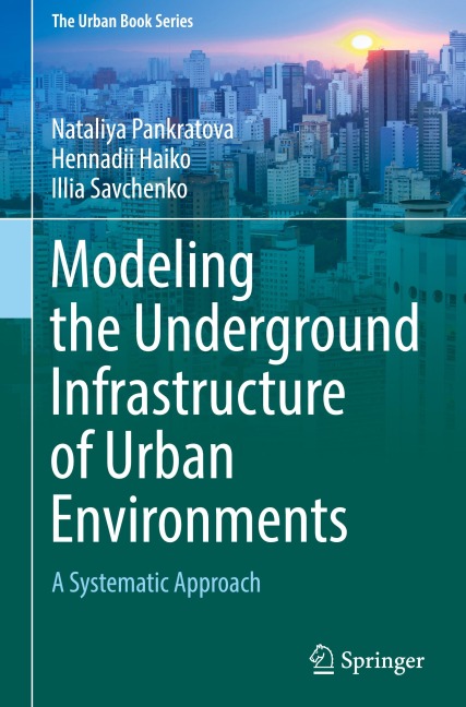 Modeling the Underground Infrastructure of Urban Environments: A Systematic Approach
