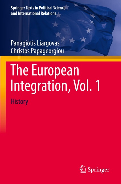 The European Integration, Vol. 1: History
