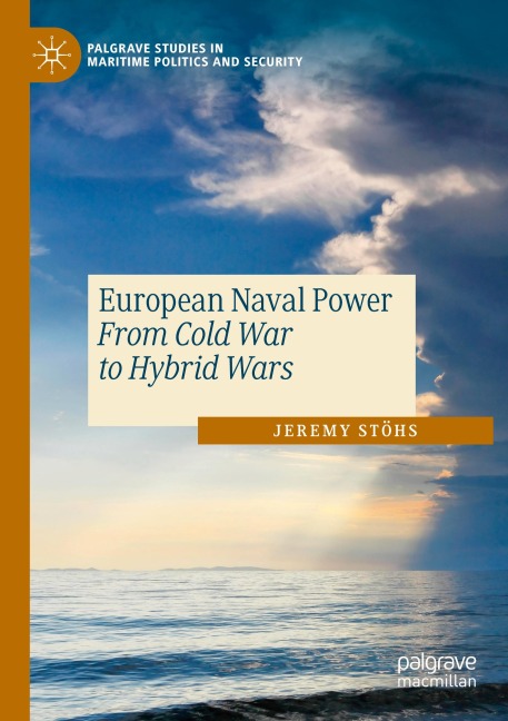 European Naval Power: From Cold War to Hybrid Wars