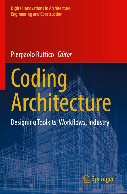 Coding Architecture: Designing Toolkits, Workflows, Industry