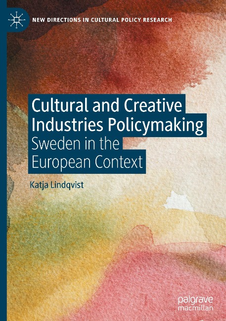Cultural and Creative Industries Policymaking: Sweden in the European Context