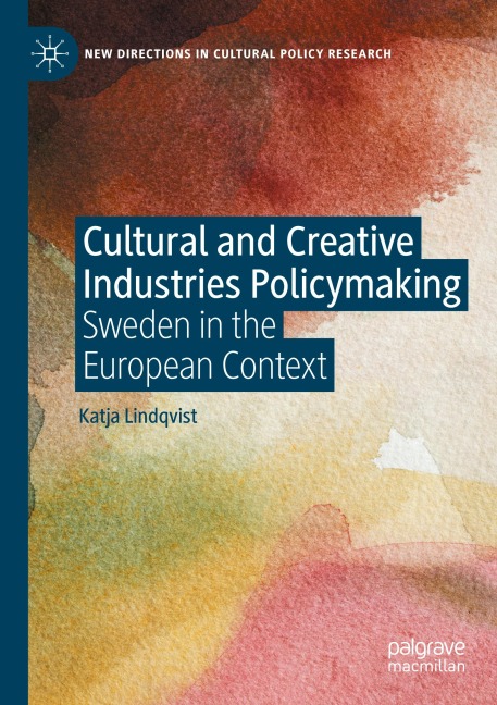 Cultural and Creative Industries Policymaking: Sweden in the European Context