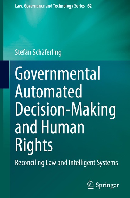 Governmental Automated Decision-Making and Human Rights: Reconciling Law and Intelligent Systems