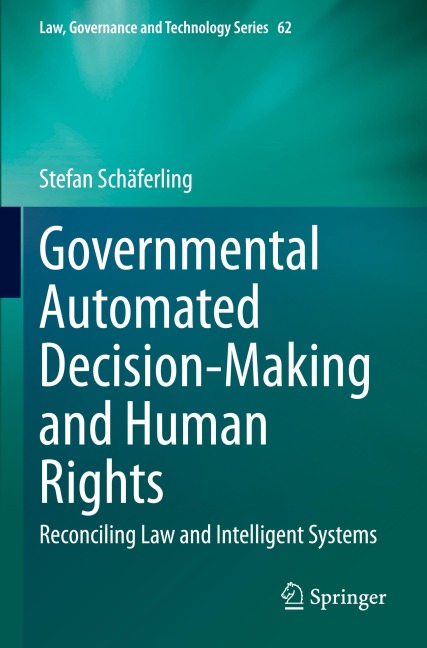 Governmental Automated Decision-Making and Human Rights: Reconciling Law and Intelligent Systems