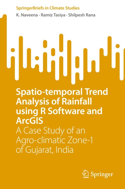 Spatio-temporal Trend Analysis of Rainfall using R Software and ArcGIS: A Case Study of an Agro-climatic Zone-1 of Gujarat, India