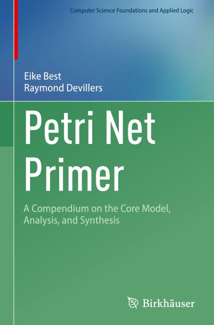 Petri Net Primer: A Compendium on the Core Model, Analysis, and Synthesis