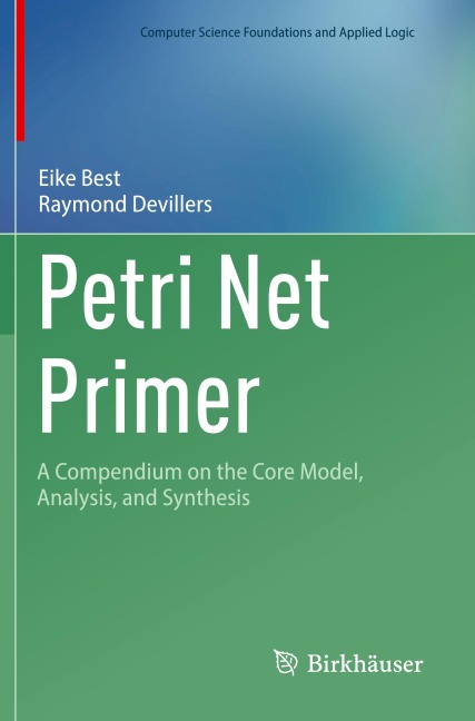 Petri Net Primer: A Compendium on the Core Model, Analysis, and Synthesis