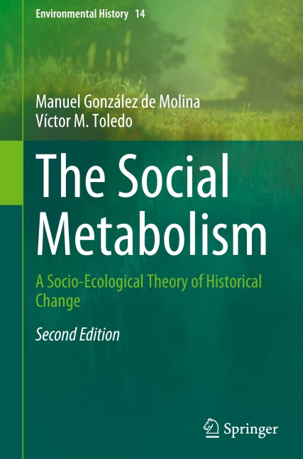 The Social Metabolism: A Socio-Ecological Theory of Historical Change