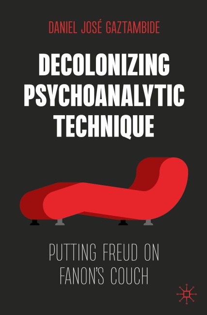 Decolonizing Psychoanalytic Technique: Putting Freud on Fanons Couch