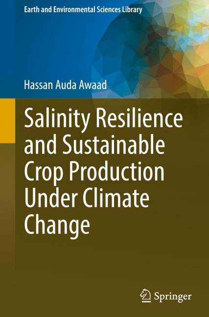 Salinity Resilience and Sustainable Crop Production Under Climate Change