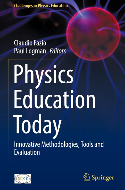 Physics Education Today: Innovative Methodologies, Tools and Evaluation