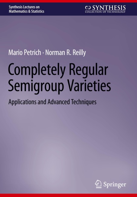 Completely Regular Semigroup Varieties: Applications and Advanced Techniques