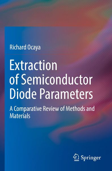 Extraction of Semiconductor Diode Parameters: A Comparative Review of Methods and Materials
