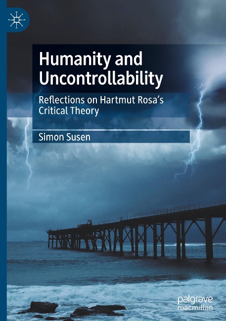 Humanity and Uncontrollability: Reflections on Hartmut Rosas Critical Theory