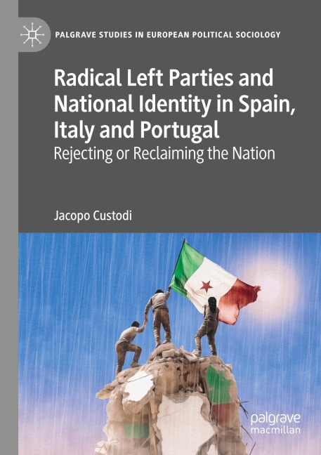 Radical Left Parties and National Identity in Spain, Italy and Portugal: Rejecting or Reclaiming the Nation