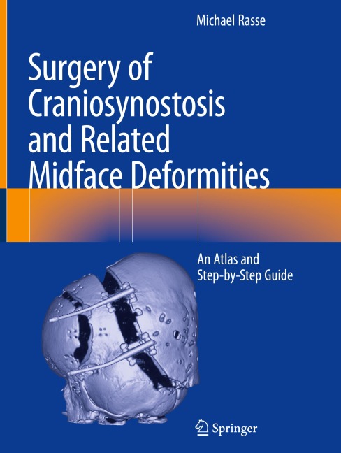 Surgery of Craniosynostosis and Related Midface Deformities: An Atlas and Step-by-Step Guide
