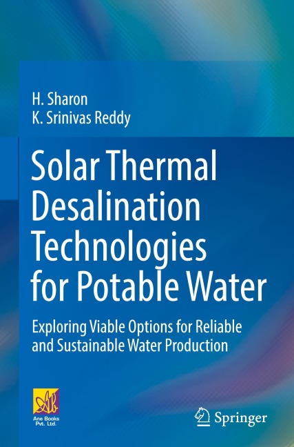 Solar Thermal Desalination Technologies for Potable Water: Exploring Viable Options for Reliable and Sustainable Water Production