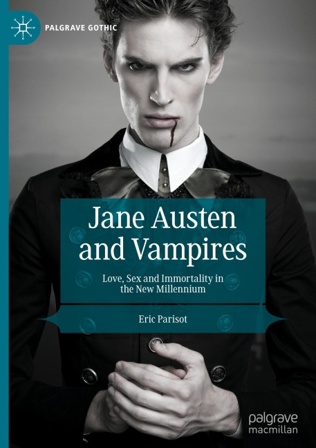 Jane Austen and Vampires Love, Sex and Immortality in the New Millennium
