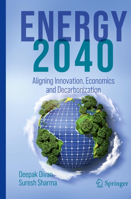 ENERGY 2040: Aligning Innovation, Economics and Decarbonization