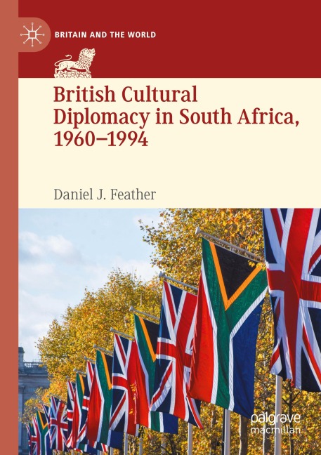 British Cultural Diplomacy in South Africa, 1960-1994