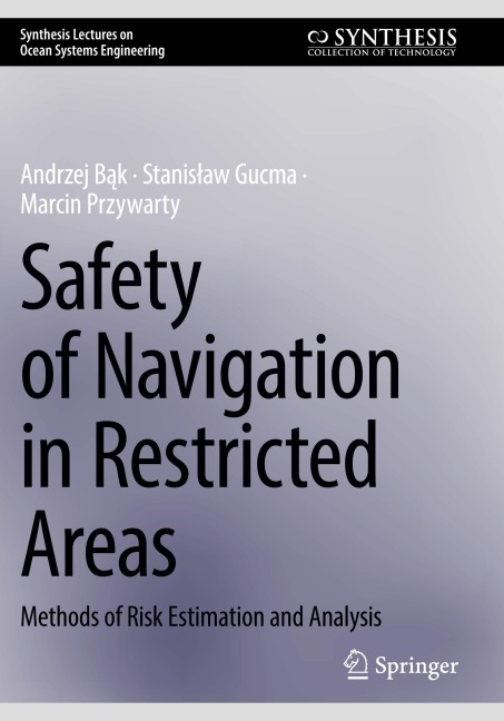 Safety of Navigation in Restricted Areas: Methods of Risk Estimation and Analysis