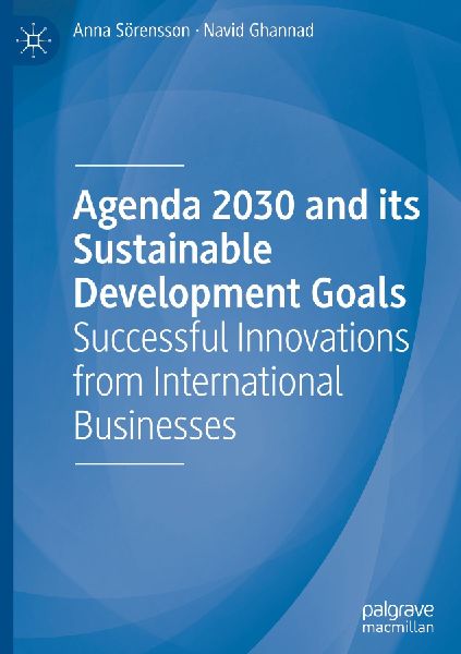 Agenda 2030 and its Sustainable Development Goals: Successful Innovations from International Businesses