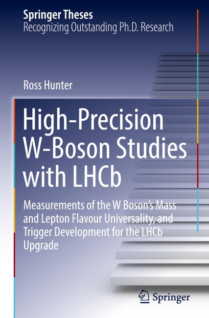 High-Precision W-Boson Studies with LHCb: Measurements of the W Bosons Mass and Lepton Flavour Universality, and Trigger Development for the LHCb Upgrade