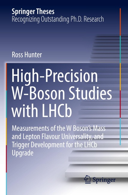 High-Precision W-Boson Studies with LHCb: Measurements of the W Bosons Mass and Lepton Flavour Universality, and Trigger Development for the LHCb Upgrade