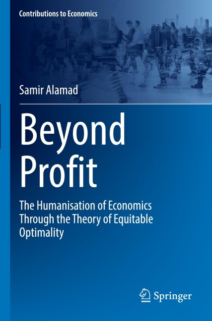 Beyond Profit: The Humanisation of Economics Through the Theory of Equitable Optimality