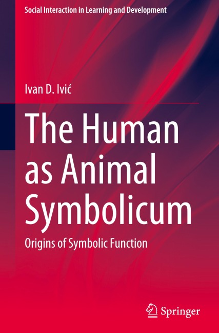 The Human as Animal Symbolicum: Origins of Symbolic Function