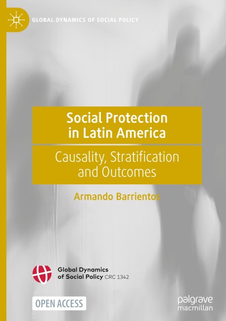 Social Protection in Latin America: Causality, Stratification and Outcomes