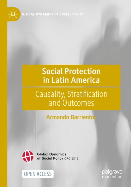 Social Protection in Latin America: Causality, Stratification and Outcomes