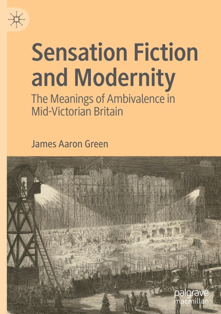 Sensation Fiction and Modernity: The Meanings of Ambivalence in Mid-Victorian Britain