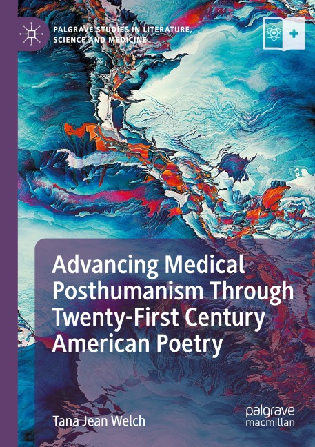 Advancing Medical Posthumanism Through Twenty-First Century American Poetry